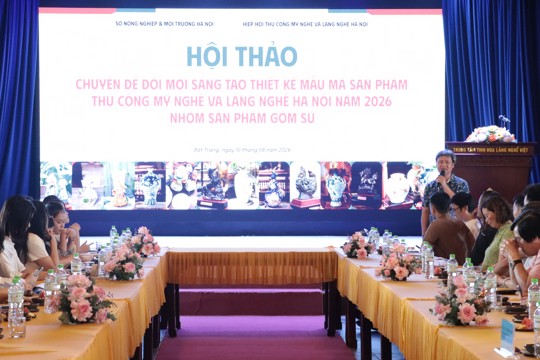 Hội thảo đổi mới sáng tạo trong thiết kế sản phẩm TCMN và làng nghề Hà Nội năm 2026